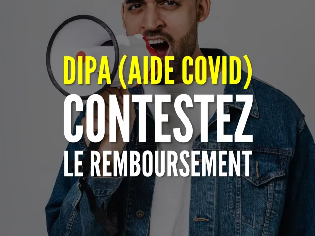 Récupération de l'aide CoVid (DIPA) : contestez-la !