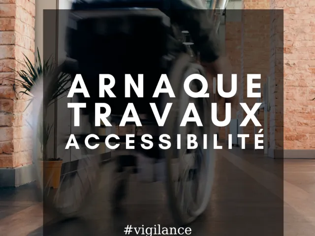 ⚠️VIGILANCE⚠️ : arnaque aux travaux d'accessibilité