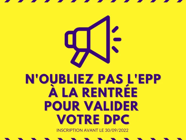 Jusqu'au 30/09/2022 pour valider votre obligation de formation DPC avec une EPP !