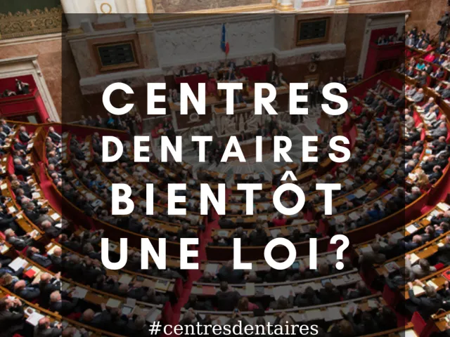 Centres dentaires : bientôt une proposition de loi?