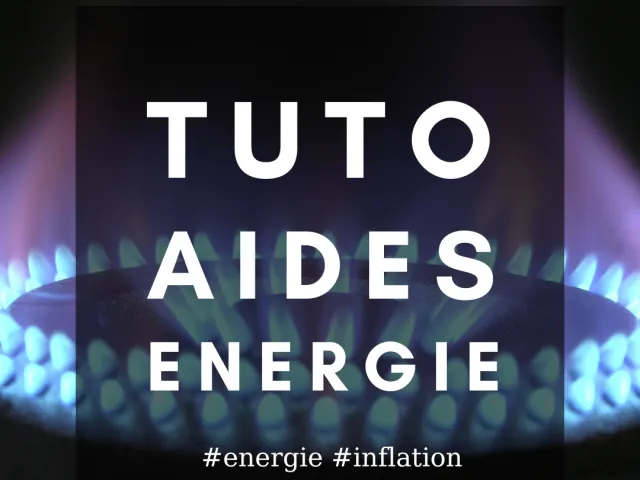 Tuto : aides pour faire face à la flambée des prix de l'énergie