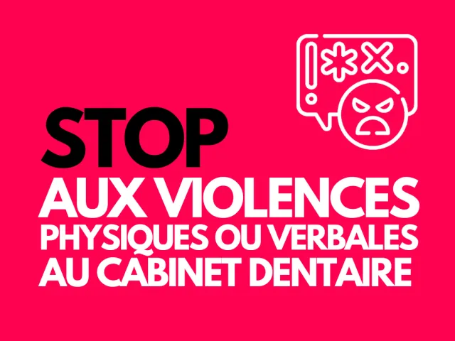 STOP À LA VIOLENCE AU CABINET DENTAIRE : l'Union Dentaire se mobilise