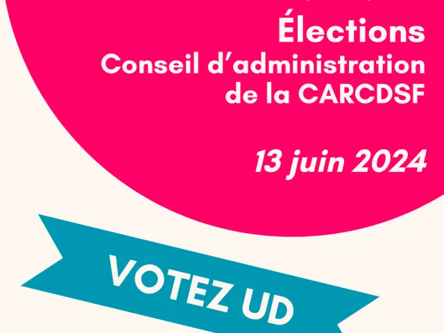 VOTEZ UD le 13 juin 2024 : Elections du Conseil d'administration de la CARCDSF