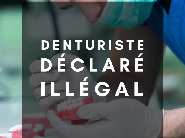 Action contre les denturistes, l’Union Dentaire a été entendue ! 
