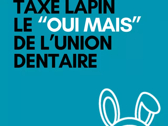Taxe lapin, le "Oui mais" de l'Union Dentaire