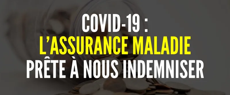L'Assurance Maladie : Prête à nous indemniser !