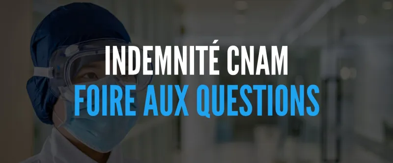 Indemnités compensatoires CNAM - Foire aux Questions (FAQ)
