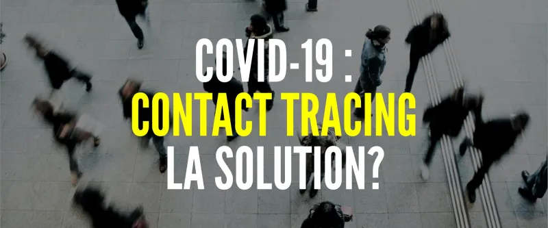 Le « contact tracing », la solution à la sortie du déconfinement ?