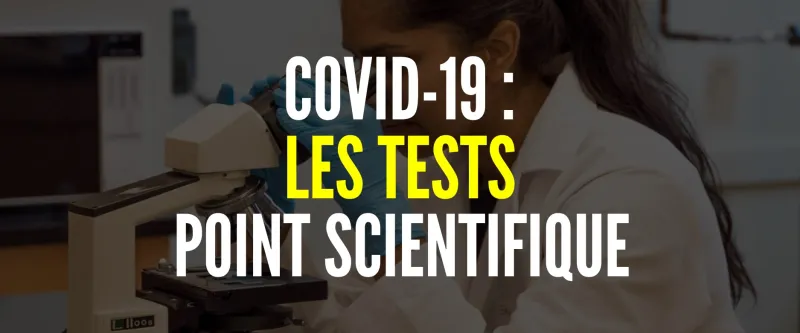 Les tests du SARS-CoV-2 : un point d’actualité