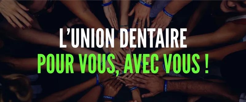 L’Union Dentaire est présente pour vous, avec vous