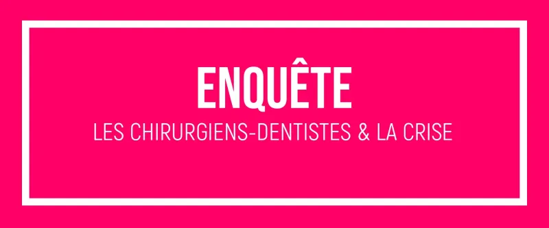 Crise du Covid-19 : l'expérience des chirurgiens-dentistes