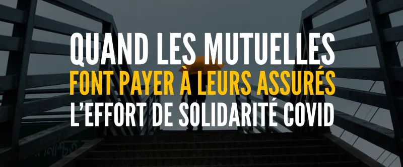 Les complémentaires font payer à leurs assurés l’effort de solidarité Covid
