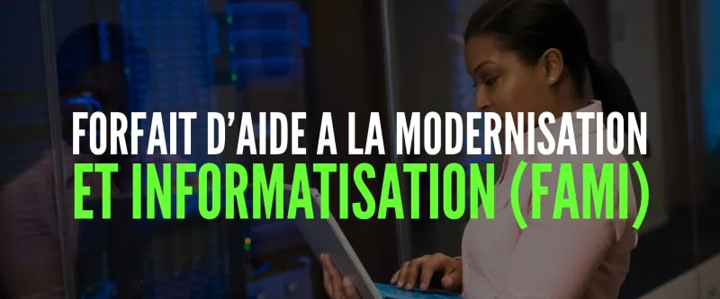 Forfait d’Aide à la Modernisation et Informatisation des cabinets professionnels (FAMI)