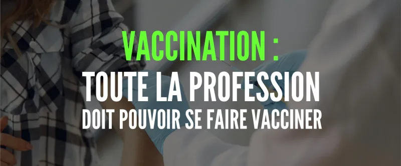 Tous les chirurgiens-dentistes et assistant(e)s dentaires doivent avoir la possibilité de se faire vacciner rapidement