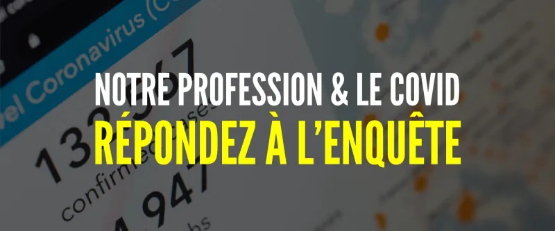 Notre profession & le Covid-19 : répondez à l'enquête !